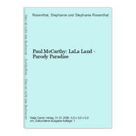 Paul McCarthy: LaLa Land - Parody Paradise - Sonstige & Ohne Zuordnung