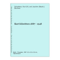 Kurt Schwitters 1887 - 1948 - Sonstige & Ohne Zuordnung