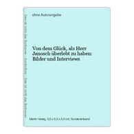 Von Dem Glück, Als Herr Janosch überlebt Zu Haben: Bilder Und Interviews - Otros & Sin Clasificación