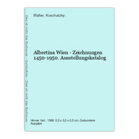 Albertina Wien - Zeichnungen 1450-1950. Ausstellungskatalog - Andere & Zonder Classificatie