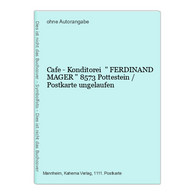 Cafe - Konditorei   FERDINAND MAGER  8573 Pottestein / Postkarte Ungelaufen - Alberghi & Ristoranti