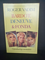 Bardot Deneuve En Fonda , Openhartige Memoires - Roger Vadim - Theatre