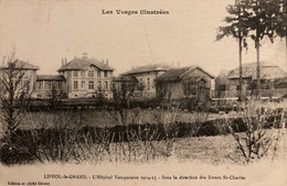 Liffol Le Grand - Hôpital Temporaire 1914 1915 - Sous La Direction Des Sœurs St Charles - Militaria Médical - Liffol Le Grand