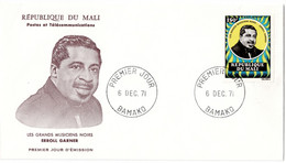 163 - MALI - Enveloppe 1er Jour - 06 Décembre 1971 - Les Grands Musiciens Noirs - Erroll Garner - Mali (1959-...)