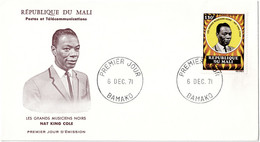 164 - MALI - Enveloppe 1er Jour - 06 Décembre 1971 - Les Grands Musiciens Noirs - Nat King Cole - Mali (1959-...)