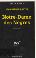 Jean Pierre Bastid - Notre Dame Des Nègres -  SERIE NOIRE (Gallimard - Collect. Dir. Par Marcel Duhamel) - N° 2431 - Fleuve Noir
