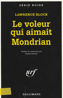 LAWRENCE BLOCK - Le Voleur Qui Aimait Mondrian -  SERIE NOIRE (Gallimard - Collect. Dir. Par Marcel Duhamel) - N° 2403 - Fleuve Noir