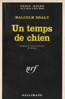 MALCOLM BRALY - Un Temps De Chien -  SERIE NOIRE (Gallimard - Collect. Dir. Par Marcel Duhamel) - N° 1148 - Fleuve Noir