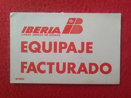 SPAIN ETIQUETA LABEL AIRLINES LÍNEAS AÉREAS BAGGAGE TAG AIR LINES IBERIA ESPAÑA EQUIPAJE FACTURADO..ESPAGNE AVIATION VER - Etiquetas De Equipaje