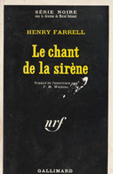 HENRY FARRELL - Le Chant De La Sirène -  SERIE NOIRE (Gallimard - Collect. Dir. Par Marcel Duhamel) - N° 1194 - Fleuve Noir