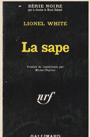 LIONEL WHITE - La Sape -  SERIE NOIRE (Gallimard - Collect. Dir. Par Marcel Duhamel) - N° 1014 - Fleuve Noir