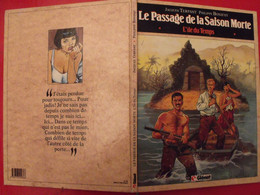 Le Passage De La Saison Morte. L'ile Du Temps. Terpant, Bonifay. Glénat  1989 - Sonstige & Ohne Zuordnung