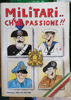 MILITARI CHE PASSIONE!!! - Altri & Non Classificati