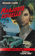 RICHARD CARON - Marjorie Cruelle -  Spécial Police - Editions Fleuve Noir Numéro  492 - Fleuve Noir