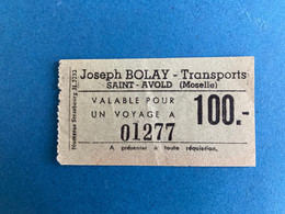 Saint Avold  Rare Transports Joseph Bolay Bus Autocar Ticket Titres De Transport Valable Pour Un Voyage 100 Francs - Europe