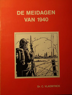 De Meidagen Van 1940 - Door C. Vlaemynck - 1975 -  WO II -  1940-1945 - Weltkrieg 1939-45