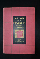 Atlas De La France Et De Ses Colonies édité Par L'Illustration 1934 Commandant POLLACCHI Politique Indochine Maroc RARE - History