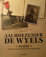 1914-1918  -  Aalmoezenier De Wyels - Dagboek Van Een Vlaamse Benedictijn Tijdens WO I - Frontaalmoezenier - 2012 - Guerra 1914-18