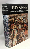 Mankind And Mother Earth: A Narrative History Of The World - Storia