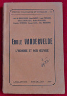 1928 Emile Vandervelde L'Homme Et Son Œuvre - Etudes Politiques Et Sociales - Politiek