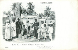 GUADELOUPE  POINTE A PITRE  Fontaine Publique  (Edit C.Levalois) - Pointe A Pitre