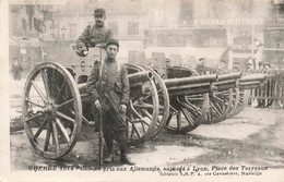 CPA Guerre 1914 - Canons Pris Aux Allemands - Exposés à LYON - Place Des Terreaux - Autres & Non Classés