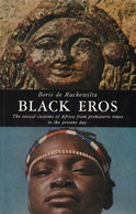 BORIS De RACHEWILTZ - Black Eros, The Sexual Customs Of Africa - Allen & Unwin - London 1969 - Soziologie