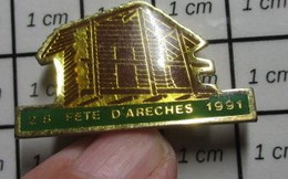 413g Pin's Pins / Beau Et Rare /  VILLES / SAVOIE ARECHES 1991 LA FETE CHALET EN BOIS - Cities