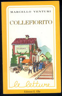 COLLEFIORITO -M. VENTURI -EDIZIONI E. ELLE 1993 - Niños Y Adolescentes