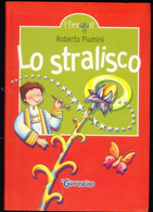 LO STRALISCO -ROBERTO PIUMINI -ILLUSTRAZIONI F. GALMOZZI -IL GIORNALINO 1993 - Enfants Et Adolescents