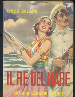 IL RE DEL MARE -E. SALGARI -VALLARDI 1961 - Grandi Autori