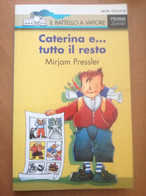 CATERINA E...TUTTO IL RESTO -MIRIAM PRESSLER 1996 - Bambini E Ragazzi