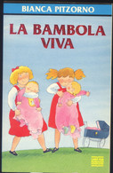 LA BAMBOLA VIVA -BIANCA PITZORNO  -MONDADORI 1995 ILLUSTRATO - Kinder Und Jugend