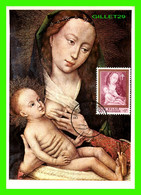 CARTE-MAXIMUM, 1961 - LA VIERGE ET L'ENFANT - VAN DER WEYDEN R. 1399-1464 -  EDITIONS DE BELOEIL - - 1961-1970