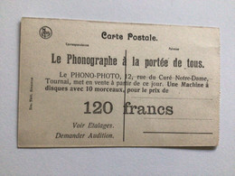 Carte Postale Ancienne Le Phonographe à La Portée De Tous PHONO-PHOTO Tournai Rue Du Curé ND - Advertising