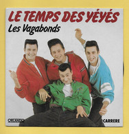 Disque Vinyle 45 Tours :  LES VAGABONDS :  LE TEMPS DES YEYES..Scan A  : Voir 2 Scans - Compilaties