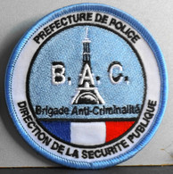 BEL ECUSSON En TISSU BRODE - PREFECTURE De POLICE - B . A . C . TOUR EFFEL - BRIGADE ANTI-CRIMINALITE - Parfait Etat - Police & Gendarmerie