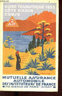 Guide Touristique Côte D'Azur Corse 1953 - Maaif Mutuelle Assurance Automobile Des Instituteurs De France. - Collectif - - Corse