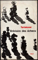 Tartakover - Bréviaire Des Echecs Editions Stock De 1973 Avec 124 Diagrammes - Palour Games