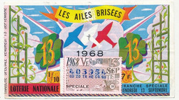 FRANCE - Loterie Nationale - 1/10° - Les Ailes Brisées - Tranche Spéciale Vendredi 13 Septembre 1968 - Billetes De Lotería