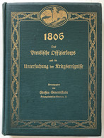 1806: Das Preussische Offizierkorps Und Die Untersuchung Der Kriegsereignisse. - Polizie & Militari