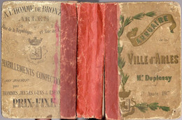 ANNUAIRE - 13 - Département Bouches Du Rhône - Ville D'ARLES, Mas, Hameaux, Année 1887 édition De Mr Duplessy, 462 Pages - Telephone Directories