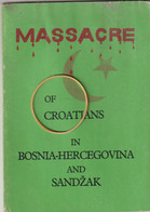 CROATIA - NDH, NEZAVISNA DRZ. HRV. -  MASSACRE  OF CROATIANS IN BOSNIA - HERCEGOVINA AND SANDZAK  -  USTASHA  EMIGRATION - Inglés