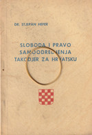 CROATIA - NDH, NEZAVISNA DRZ. HRV. --  Dr STJEPAN HEFER:  SLOBODA I PRAVO SAMOODREDJENJA TAKODJE  -  USTASHA  EMIGRATION - Autres & Non Classés