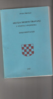 CROATIA - NDH, NEZAVISNA DRZ. HRV. -  IVAN PRUSAC:  AKCIJA DESETI TRAVANJ U SVJETLU SVJEDOKA  -  USTASHA  EMIGRATION - Altri & Non Classificati