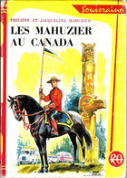 Les Mahuzier Au Canada - Philippe Et Jacqueline Mahuzier - Septembre 1964 - Bibliothèque Rouge Et Or