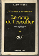 SÉRIE NOIRE, N°439: "Le Coup De L'escalier" William P. McGivern, 1ère édition Française 1958 (voir Description) - Série Noire