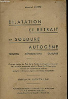 Dilatation Et Retrait En Soudure Autogène Tensions - Déformations - Cassures - édition Générale. - Piette Marcel - 0 - Bricolage / Technique