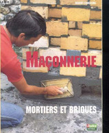 La Maçonnerie - Mortiers Et Briques - Longechal Robert - 1992 - Bricolage / Technique