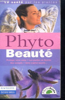 Phyto Beauté- Protéger Votre Corps, Les Plantes Au Féminin, Des Conseils, Votre Capital Beauté (collection "phyto Guide" - Libros